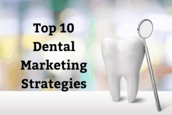 10 best dental marketing strategies to execute now
