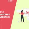 Segment vs persona understanding the differences for successful marketing