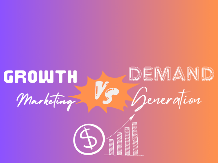 Growth marketing vs demand generation