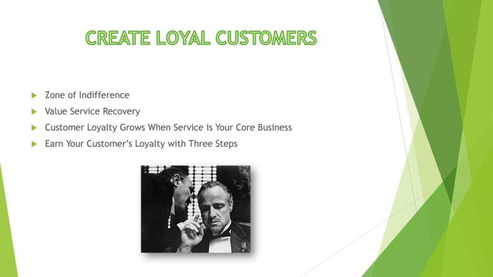 Create freakishly loyal customers