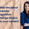 New tools algorithm updates change linkedin experience