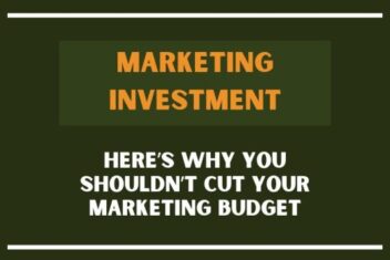 Why you should not cut your marketing budget this year