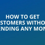 Get customers without spending money