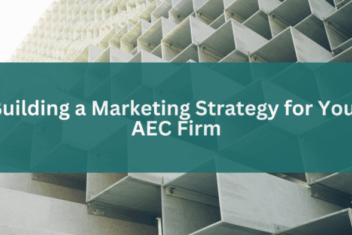 Aec marketing fundamentals can still have a role in winning new business