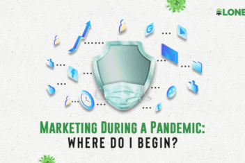Why it s not a good idea to abandon your marketing efforts during a global pandemic