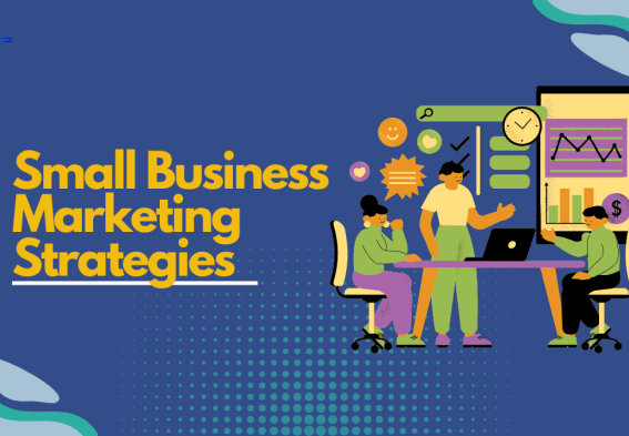 Eleven best marketing strategies for small businesses