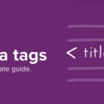 Meta tags for seo what you need to know