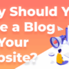 Why you should have a blog
