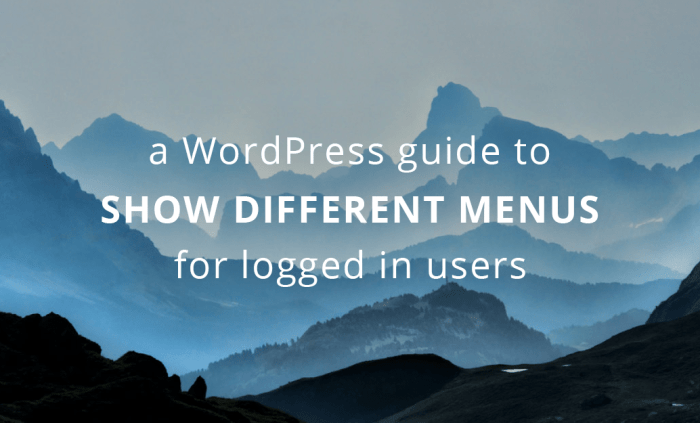 How to show different menus to logged in users in wordpress