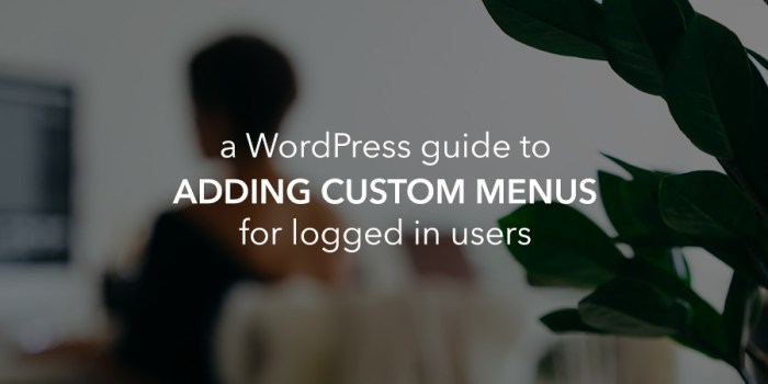 How to show different menus to logged in users in wordpress