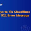 How to fix error 521 with wordpress and cloudflare