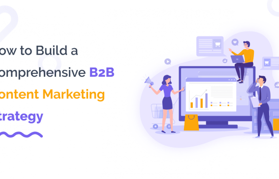 How to create an effective content marketing strategy for b2b